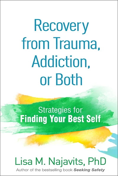 Finding Your Best Self: Recovery from Addiction, Trauma