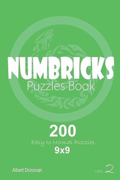 Numbricks - 200 Easy to Normal Puzzles 9x9 (Volume 2)