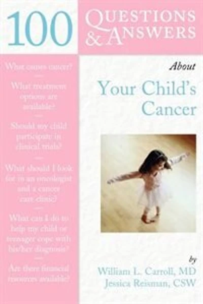 100 Questions  &  Answers About Your Child's Cancer