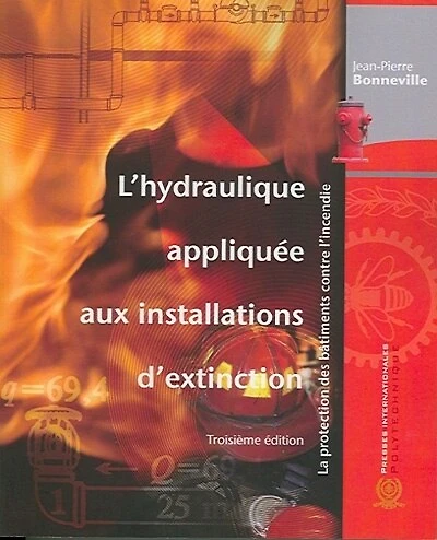 L' hydraulique appliquée aux installations d'extinction: la protection des bâtiments contre l'incendie