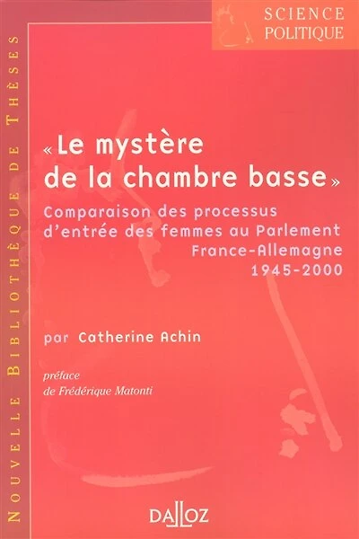 Le mystère de la chambre basse: comparaison des processus d'entrée des femmes au Parlement, France-Allemagne 1945-2000