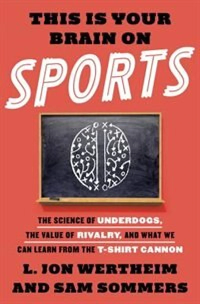 This Is Your Brain on Sports: the Science of Underdogs, Value Rivalry, and What We Can Learn from T-Shirt Cannon