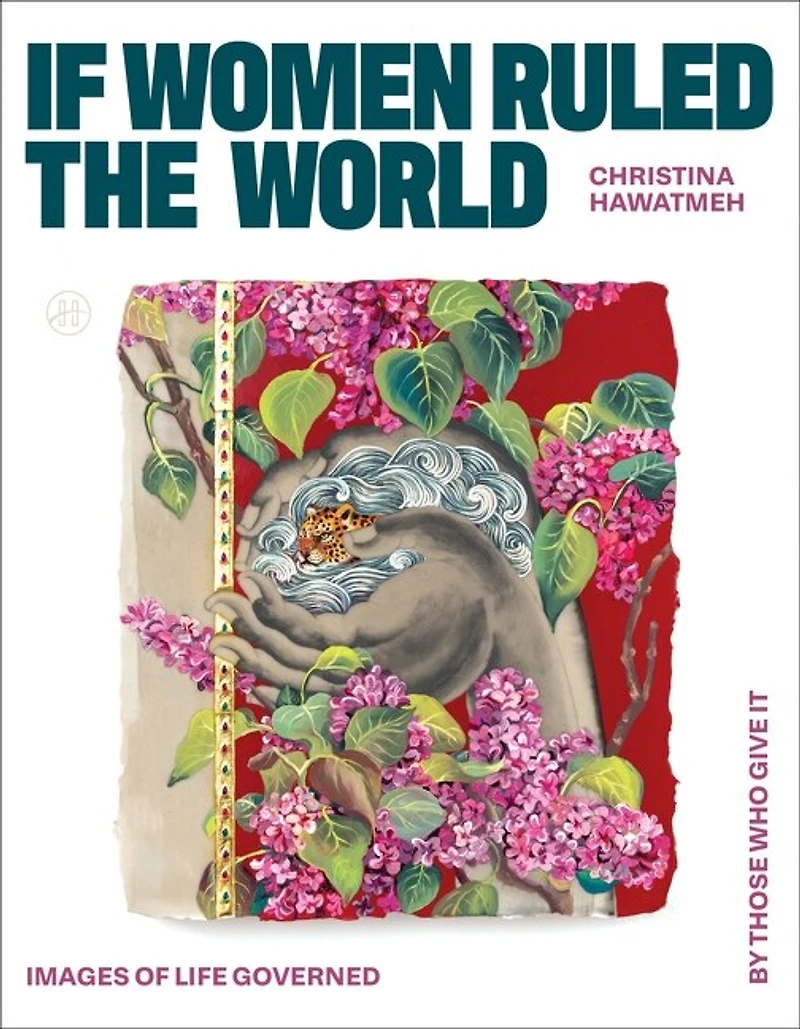 If Women Ruled the World: Images of Life Governed by Those Who Give It