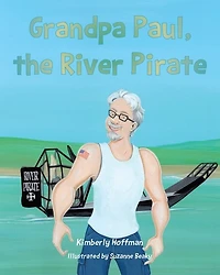 Grandpa Paul, the River Pirate