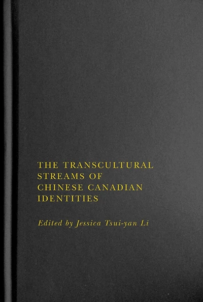 The Transcultural Streams of Chinese Canadian Identities
