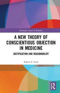 A New Theory of Conscientious Objection Medicine: Justification and Reasonability