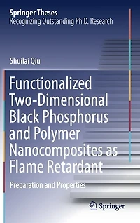 Functionalized Two-Dimensional Black Phosphorus and Polymer Nanocomposites as Flame Retardant: Preparation Propertie: Properties