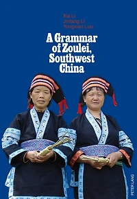 A Grammar of Zoulei, Southwest China: China