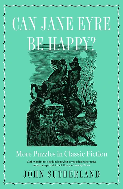Can Jane Eyre Be Happy?: More Puzzles In Classic Fiction