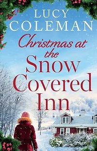 Christmas at the Snow Covered Inn: a new charming and cosy festive romance about friendship, love and second chances
