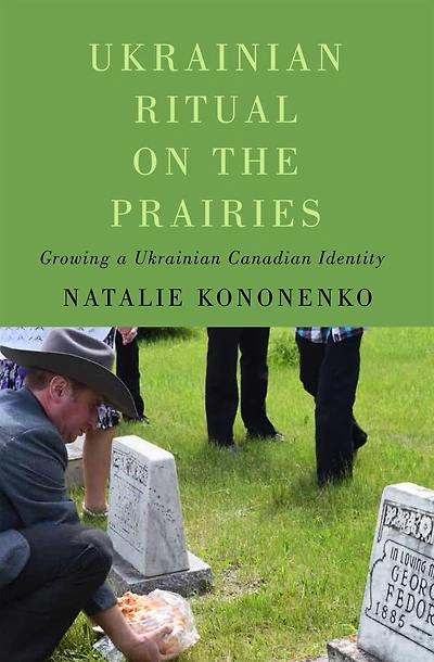Ukrainian Ritual on the Prairies: Growing a Canadian Identity