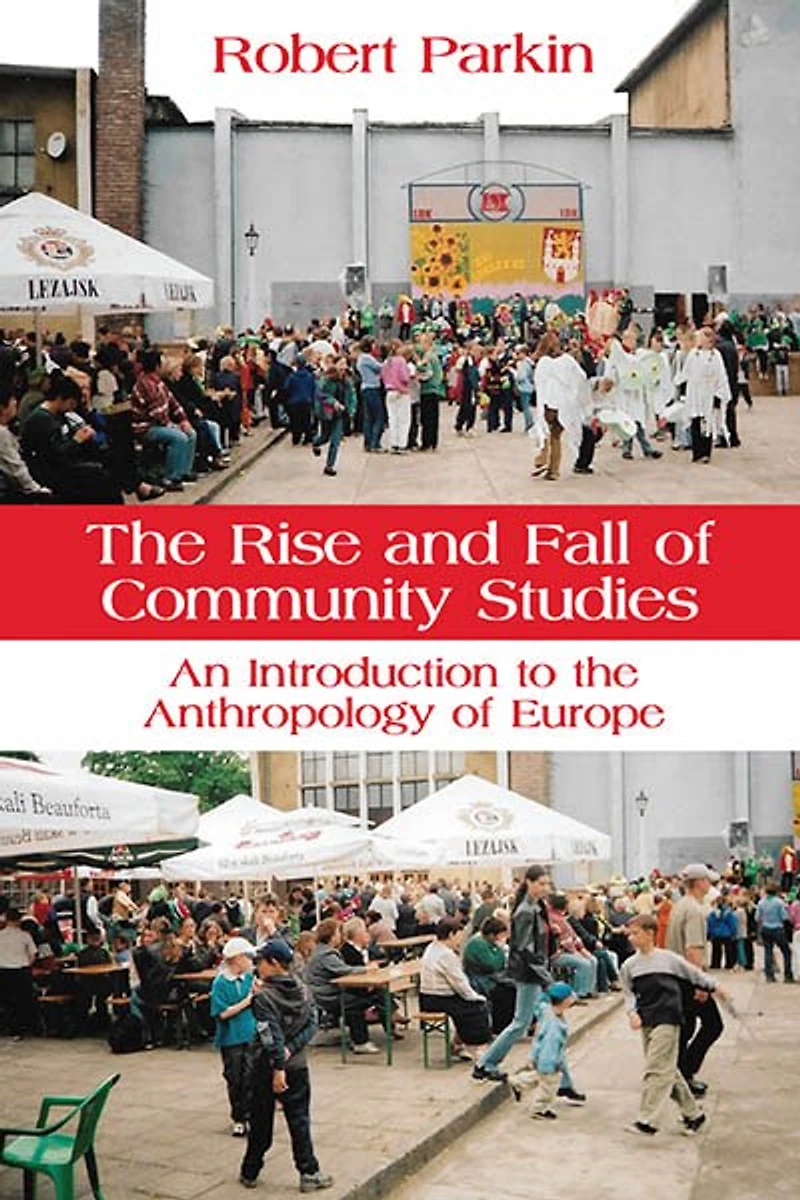the Rise and Fall of Community Studies: An Introduction to Anthropology Europe