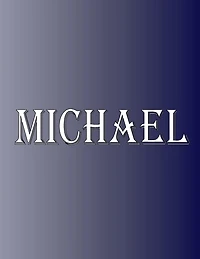 Michael: 100 Pages 8.5" X 11" Personalized Name on Notebook College Ruled Line Paper