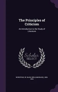 The Principles of Criticism: An Introduction to the Study of Literature