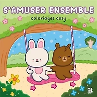 Coloriages cosy : s'amuser ensemble: S'amuser ensemble