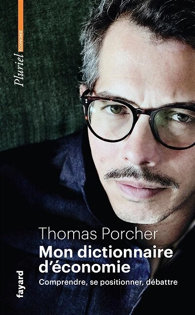 Mon dictionnaire d'économie: comprendre, se positionner, débattre