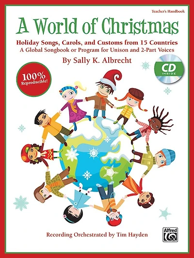 A World of Christmas - Holiday Songs, Carols, and Customs from 15 Countries: A Global Songbook or Program for Unison and 2-Part Voices (Kit), Book