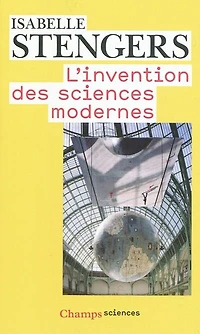 L'invention des sciences modernes
