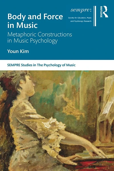 Body and Force Music: Metaphoric Constructions Music Psychology