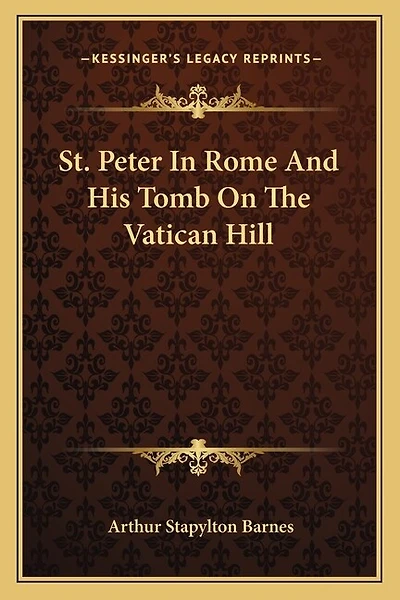 St. Peter In Rome And His Tomb On The Vatican Hill