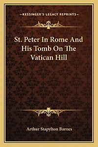 St. Peter In Rome And His Tomb On The Vatican Hill