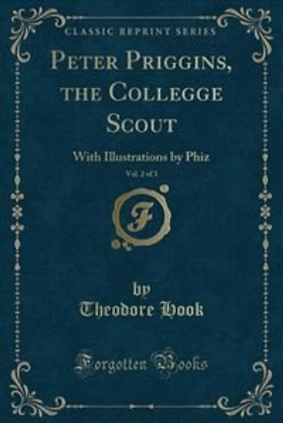 Peter Priggins, the Collegge Scout, Vol. 2 of 3: With Illustrations by Phiz (Classic Reprint)