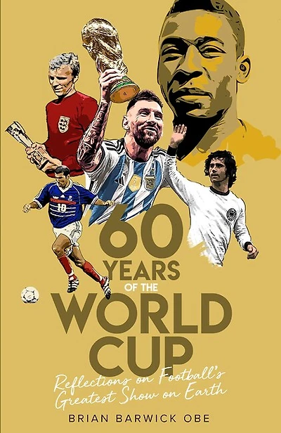 Sixty Years of the World Cup: Reflections on Football’s Greatest Show Earth