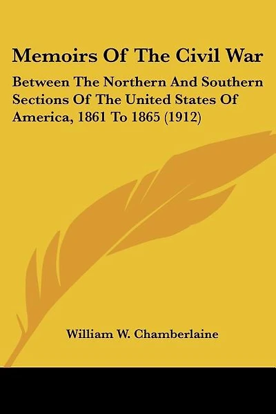 Memoirs Of The Civil War: Between The Northern And Southern Sections Of The United States Of America, 1861 To 1865 (1912)