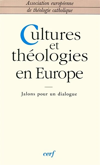 Cultures et théologies en Europe: jalons pour un dialogue
