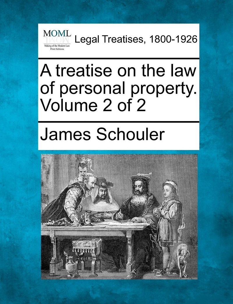 A Treatise On the Law of Personal Property, Volume 2