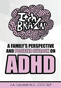 Itchy Brain: A family's perspective and positive outlook on ADHD