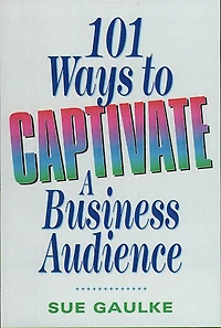 101 Ways to Captivate a Business Audience