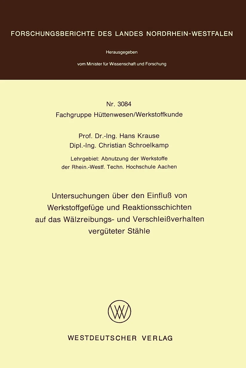 Untersuchungen über den Einfluß von Werkstoffgefüge und Reaktionsschichten auf das Wälzreibungs- und Verschleißverhalten vergüteter Stähle