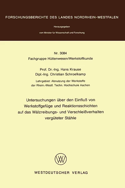 Untersuchungen über den Einfluß von Werkstoffgefüge und Reaktionsschichten auf das Wälzreibungs- und Verschleißverhalten vergüteter Stähle
