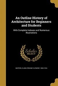 An Outline History of Architecture for Beginners and Students