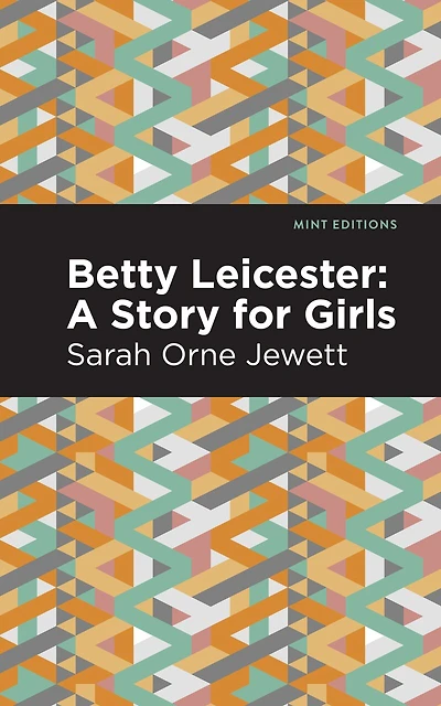 Betty Leicester: A Story For Girls