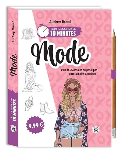 Mode: plus de 75 dessins en pas-à-pas ultra-simples et rapides !