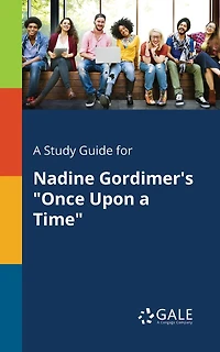 A Study Guide for Nadine Gordimer's "Once Upon a Time"