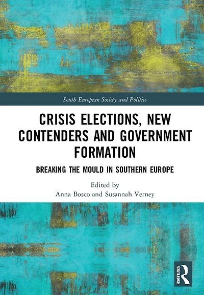 Crisis Elections, New Contenders And Government Formation: Breaking The Mould Southern Europe