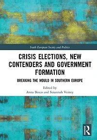 Crisis Elections, New Contenders And Government Formation: Breaking The Mould Southern Europe