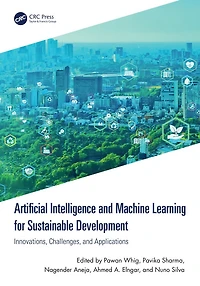 Artificial Intelligence and Machine Learning for Sustainable Development: Innovations, Challenges, Applications