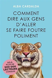 Comment dire aux gens d'aller se faire foutre poliment
