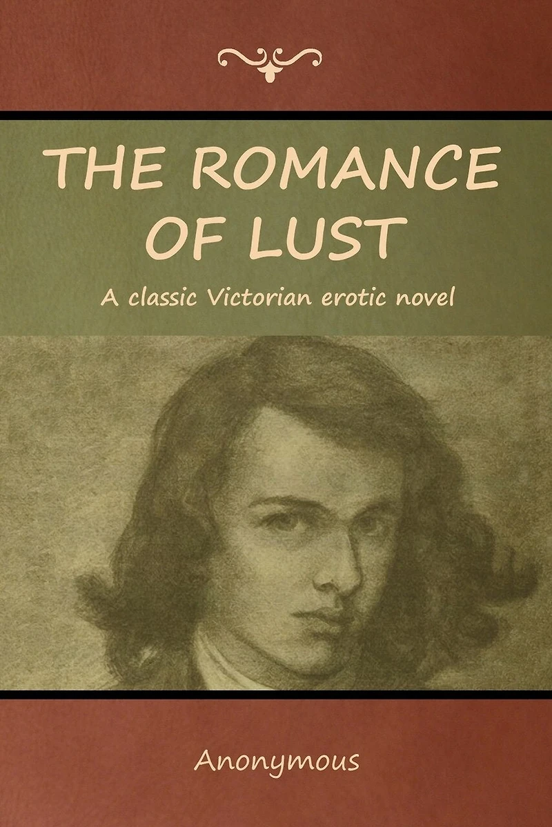 The Romance Of Lust: A Classic Victorian Erotic Novel