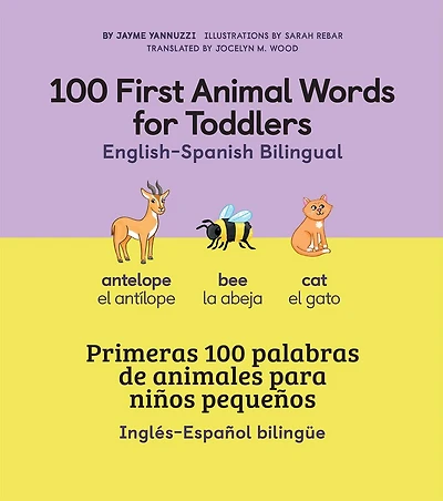 100 First Animal Words for Toddlers English-Spanish Bilingual