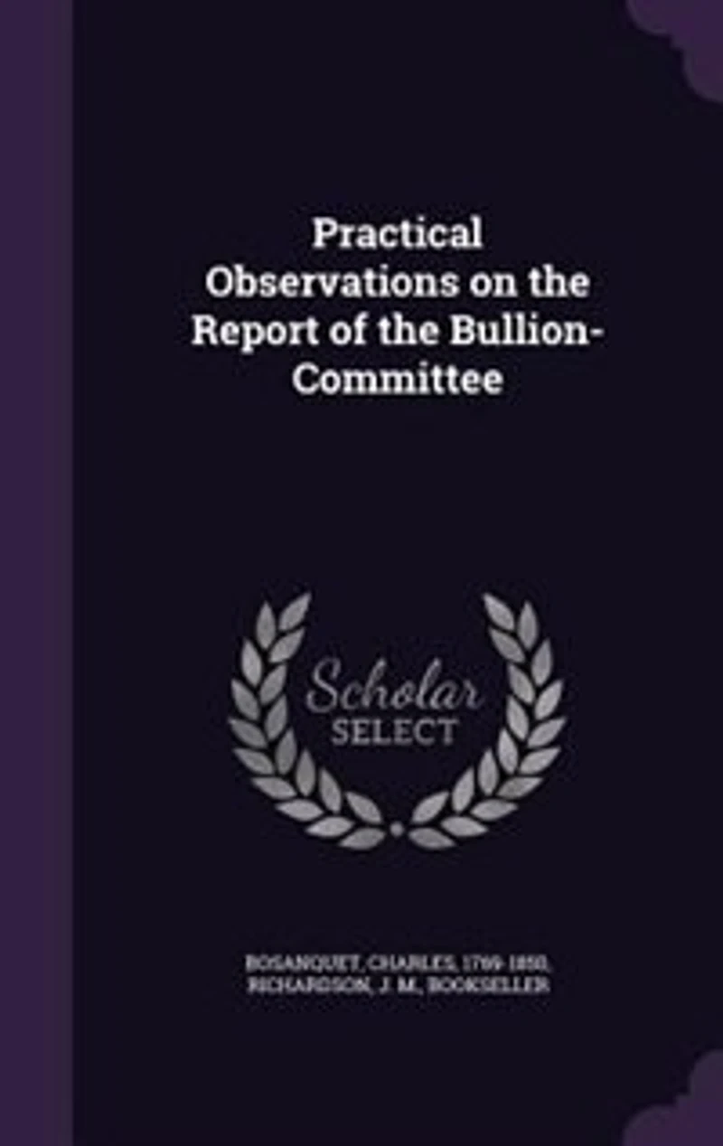 Practical Observations on the Report of the Bullion-Committee