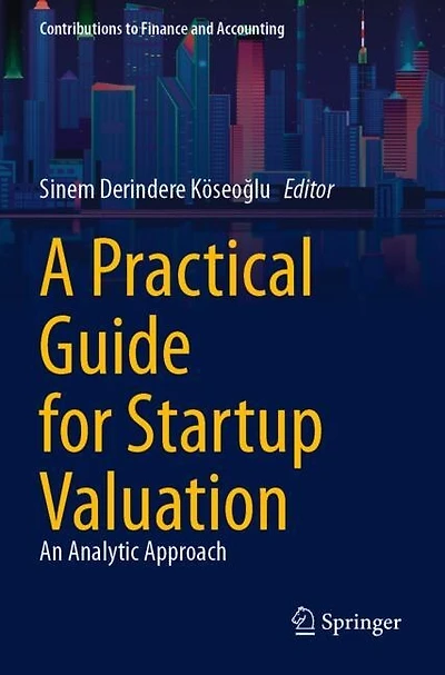 A Practical Guide for Startup Valuation: An Analytic Approach