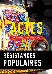 Actes de la recherche en sciences sociales, n°235. Résistances populaires