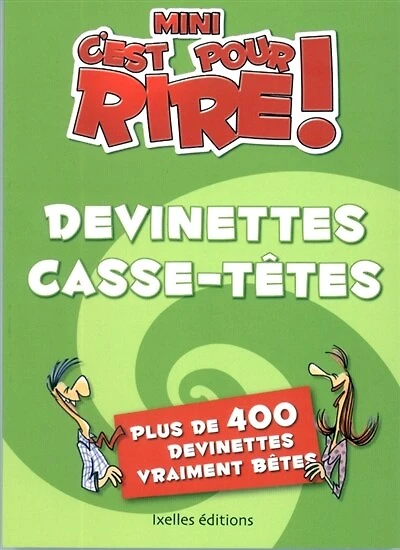 Devinettes casse-tête: plus de 300 devinettes vraiment bêtes !