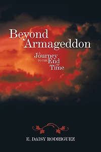 Beyond Armageddon: A Journey To The End Of Time