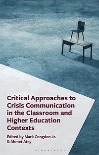 Critical Approaches to Crisis Communication the Classroom and Higher Education Contexts